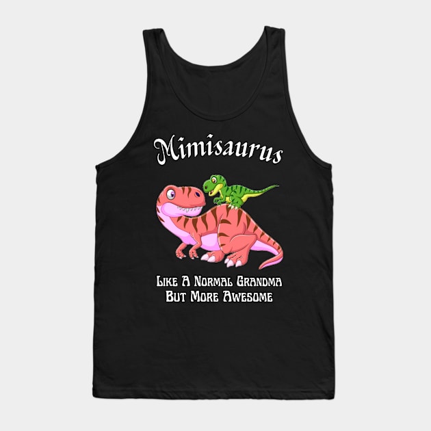 Mimisaurus Like A Normal Grandma But More Awesome Tank Top by JustBeSatisfied